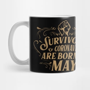 Suvivors of coronavirus are born in May Mug